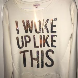 Juicy Couture Sweat Shirt, I WOKE UP LIKE THIS❤️